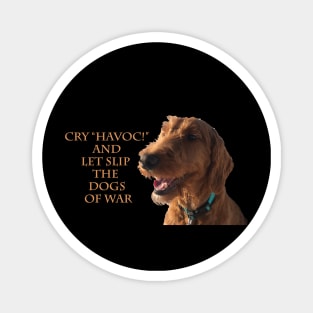 Cry Havoc - Goldendoodle Magnet